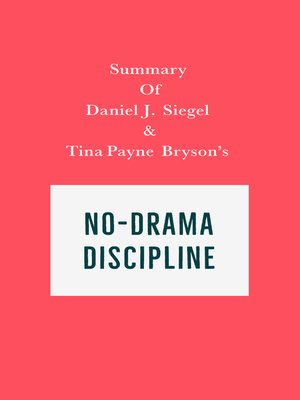 cover image of Summary of Daniel J. Siegel and Tina Payne Bryson's No-Drama Discipline